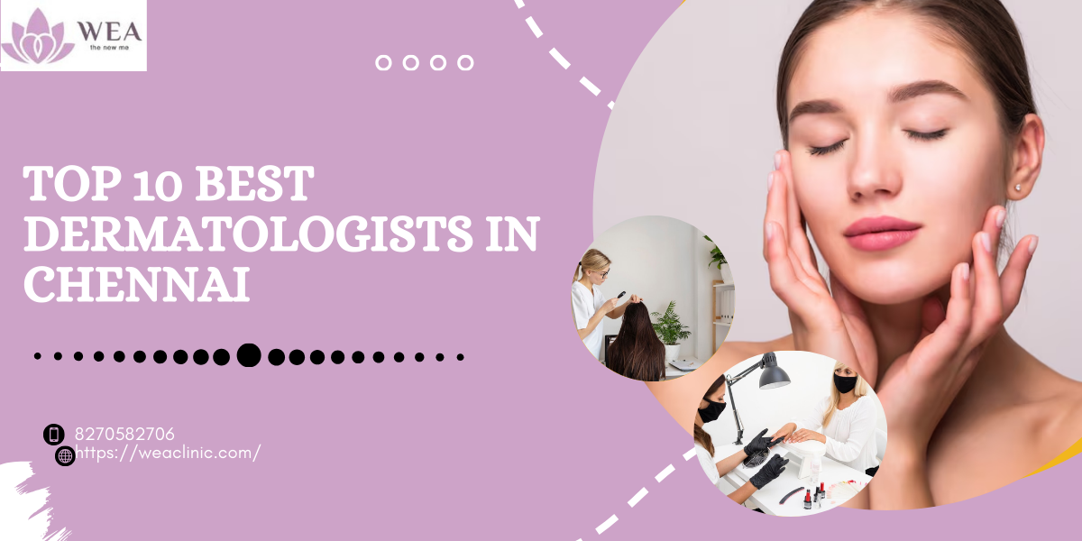 Top 15 Best Dermatologist In Chennai For Better Treatments