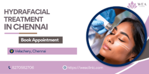 HydraFacial Treatment in Chennai