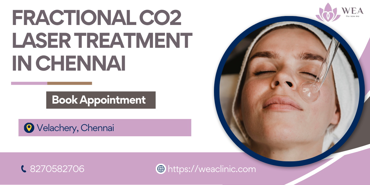 Fractional Co2 Laser Treatment in Chennai