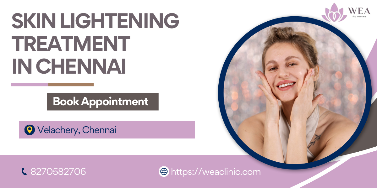 Skin Lightening Treatment in Chennai