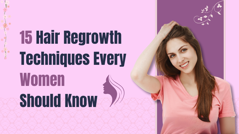 Smiling woman with long hair beside text reading '15 Hair Regrowth Techniques Every Women Should Know' on a pink background.