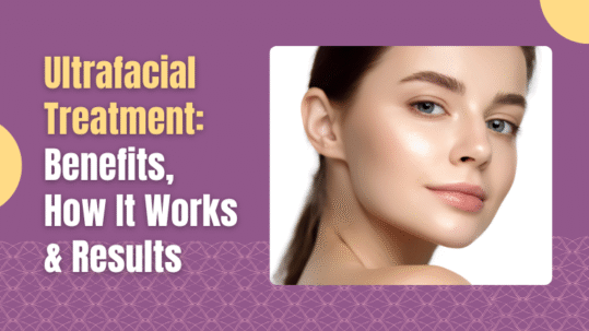 Blog cover image showing a young woman with glowing skin and the title “Ultrafacial Treatment: Benefits, How It Works & Results” on a purple background.