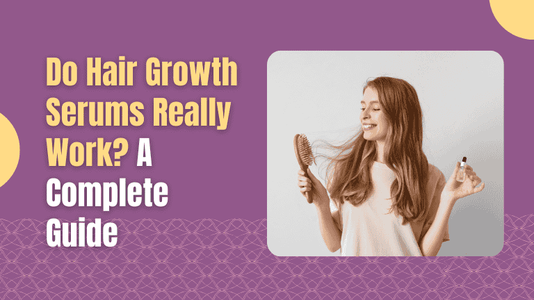 Do Hair Growth Serums Really Work?