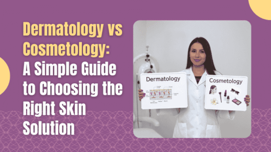Dermatology vs. Cosmetology: What's the Difference?
