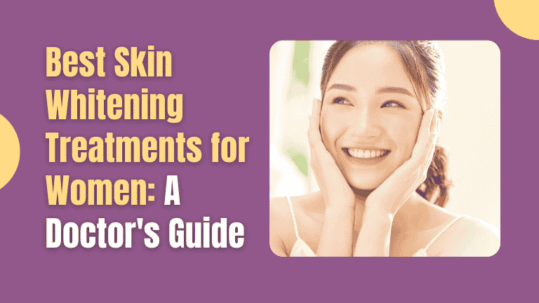 Best Skin Brightening Treatments for Women