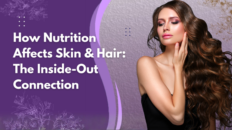 How Nutrition Affects Skin and Hair