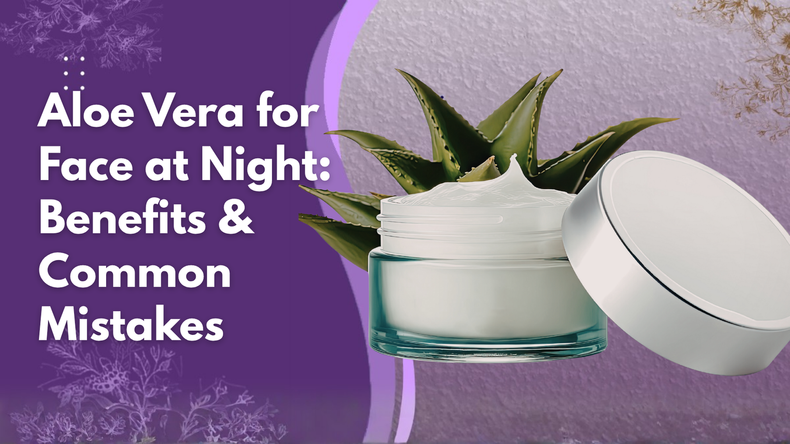 Aloe Vera for Face at Night